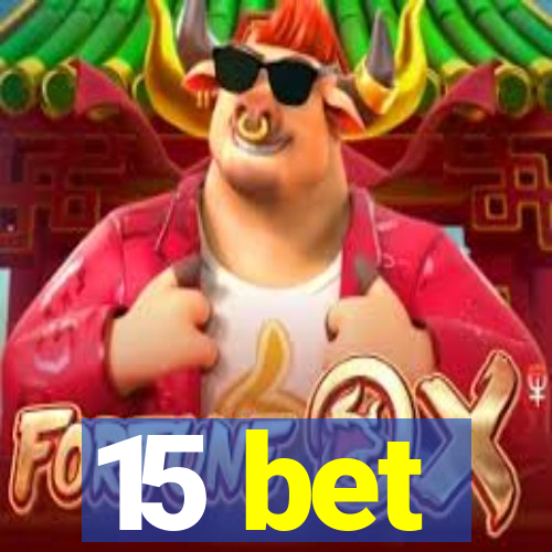 15 bet